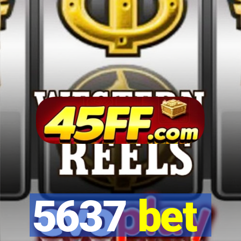 5637 bet